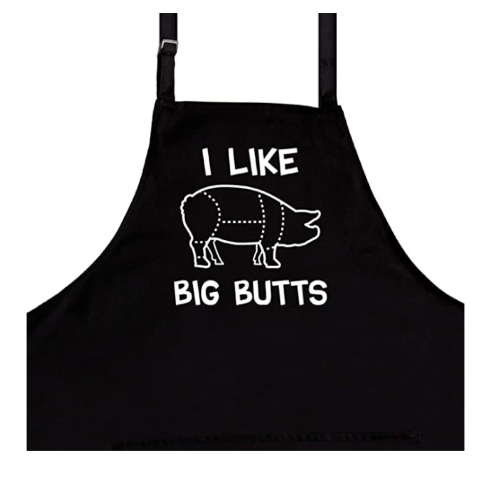 I like big butts apron